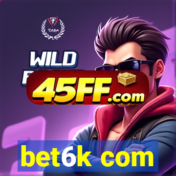 bet6k com